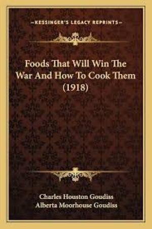 Foods that will win the war and how to cook them (1918)